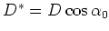 $D^* = D\cos{\alpha_0}$