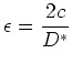 $\displaystyle \epsilon = \frac{2c}{D^*}$