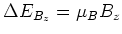 $\displaystyle \Delta E_{B_z} = \mu_B B_z$