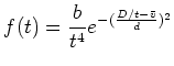 $\displaystyle f(t) = \frac{b}{t^4} e^{-(\frac{D/t-\bar v}{d})^2}$