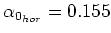 $\alpha_{0_{hor}} = 0.155$