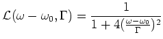 $\displaystyle {\cal L}(\omega - \omega_{0}, \Gamma) = \frac{1}{1+4(\frac{\omega -
\omega_0}{\Gamma})^2}$